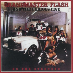 Grandmaster Flash and the Furious Five - On the Strength